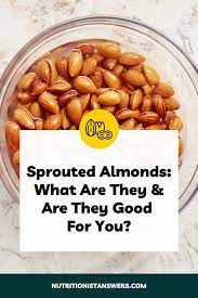 sprouted almonds what are they are
