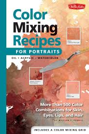Color Mixing Recipes For Portraits More Than 500 Color
