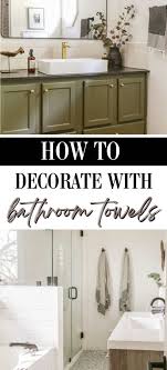 decorate your bathroom with towels