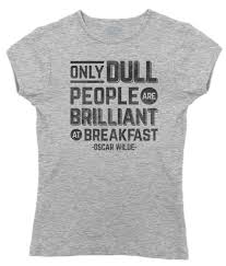 Womens Only Dull People Are Brilliant At Breakfast T Shirt