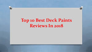 Top 10 Best Deck Paints Reviews In 2018