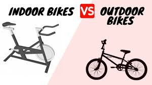 outdoor vs indoor bikes is indoor