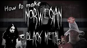 how to make norwegian black metal you