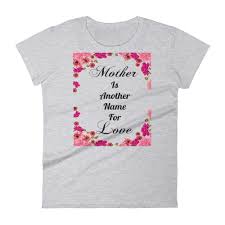 Mother Is Another Name For Love Womens Short Sleeve Tee Shirt
