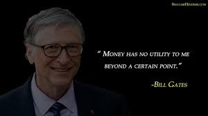This saying suggests that time and money are somehow equal. Most Inspiring Bill Gates Quotes Bill Gates Motivational Quotes Of All Time