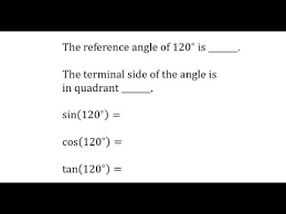 Find Sine Cosine And Tangent Values For 120 Degrees Reference Triangle And Unit Circle