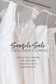 I can work with less time, up to a minimum of 4 weeks. Bridal Sample Sale Designer Gown 40 70 Off For A Limited Time Sample Sale Bridal Designer Gowns