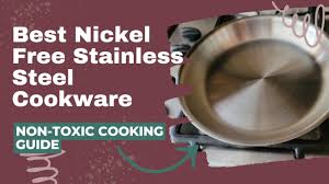 nickel free stainless steel cookware
