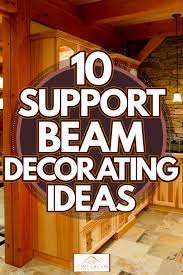 10 support beam decorating ideas home