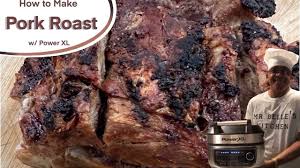 how to make a pork roast w power xl