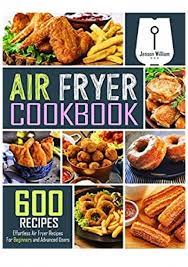 air fryer cookbook 600 effortless air