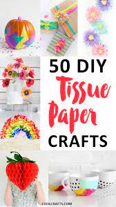 tissue paper crafts 50 diy ideas you