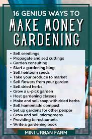 16 Genius Ways To Make Money Gardening