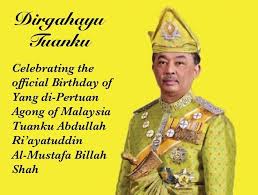 Malaysia government has released the dates of malaysia public holidays 2019 on 23 august 2019. Asiaplantation On Twitter Asia Plantation Capital Would Like To Wish A Very Joyful Birthday To The 16th Yang Di Pertuan Agong His Majesty Seri Paduka Baginda The Yang Di Pertuan Agong Al Sultan Abdullah Ri Ayatuddin