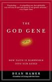 The God Gene: How Faith Is Hardwired into Our Genes: Hamer ...