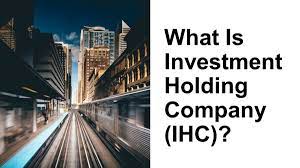 What is an investment holding company in malaysia, and 4 benefits to having one! What Is Investment Holding Company Ihc Anc Group