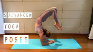 5 advanced yoga poses to practice at