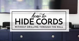 How To Hide Cords Without Drilling