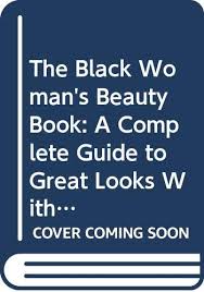 the black woman s beauty book a