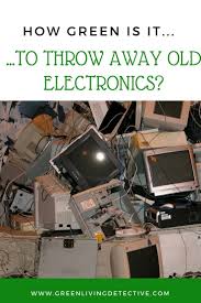 We provide a recycling service for your old appliances. How Green Is It To Throw Away Old Electronics Green Living Detective Electronics Sustainable Technology Refurbished Computers