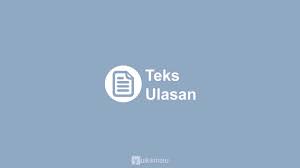 Manfaat teks ulasan sendiri dapat dirasakan oleh 3 kalangan yang berbeda: Teks Ulasan Pengertian Struktur Ciri Tujuan Kaidah