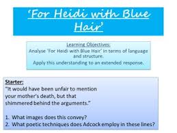 3.1 begins with brisk, factual tone which is undercut by bracketed aside in first stanza. For Heidi With Blue Hair Fleur Adcock Teaching Resources