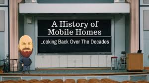 a history of mobile homes looking