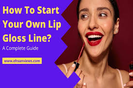 How To Start Your Own Lip Gloss Line A Complete Guide Abdul