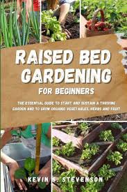 Raised Bed Gardening For Beginners The