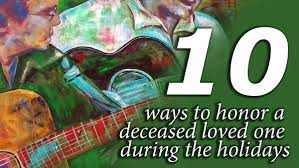 10 ways to honor a deceased loved one