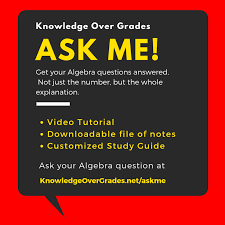 Thanks for contributing an answer to english language & usage stack exchange! Ask Me Quick Lessons Answers To Your Algebra Questions Value Knowledge Over Grades