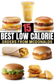 15 best low calorie mcdonalds orders