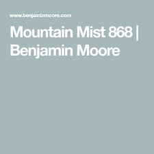 It is a lovely gray, and you can see how it looks in the paint chip below. Mountain Mist 868 Benjamin Moore Benjamin Moore Bedroom Benjamin Moore Mists
