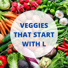 vegetables that start with l the