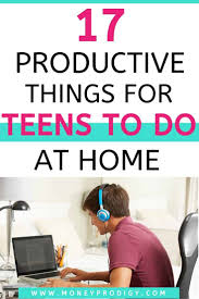 Come back and plan your next trip. 17 Productive Teenage Activities At Home