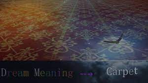 meaning of dream about carpet you
