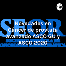Novedades en Cáncer de próstata avanzado ASCO GU y ASCO 2020