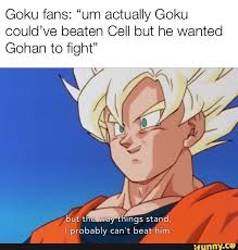 You don't need to make a wish to get dragon ball, z, super, gt, and the movies (as well as over 130 other titles) for cheap this month! Goku Fans Um Actually Goku Could Ve Beaten Cell But He Wanted Gohan To Fight But Twhings Stand Iprobabiy Can T Beat Him Ifunny Dragon Ball Super Funny Dragon Ball Art