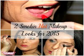 2 smokin hot makeup looks for 2016