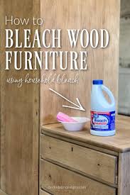bleach wood furniture