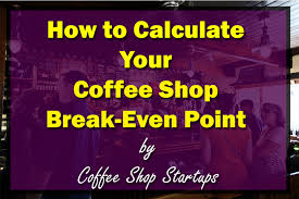 Break Even Point For A Coffee