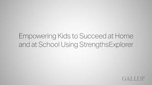 help kids succeed using clifton strengthsexplorer gallup 