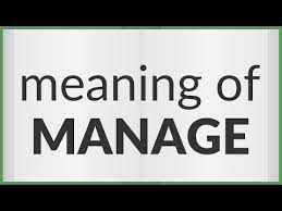 manage meaning of manage you