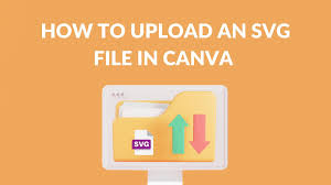 how to upload an svg file in canva