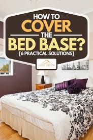 How To Cover The Bed Base 6 Practical