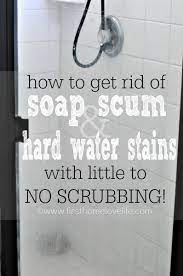 how to clean soap s and hard water