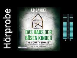 Freigegeben ab 16 jahren format: J D Barker The Fourth Monkey Das Haus Der Bosen Kinder Horprobe Youtube