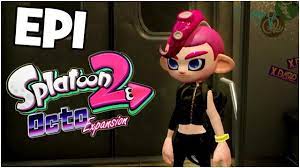 Splatoon 2 Octo Expansion Part 1 Agent 8 - YouTube