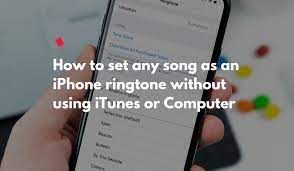 iphone ringtone without itunes or computer