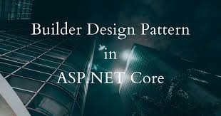 builder design pattern in asp net core